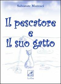 Il pescatore e il suo gatto - Salvatore Mantaci - copertina