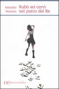 Rubò sei cervi nel parco del re - Antonio Ferrero - copertina