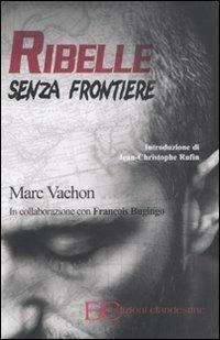 Ribelle senza frontiere - Marc Vachon - copertina