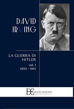 La guerra di Hitler. Vol. 1: 1933-1941