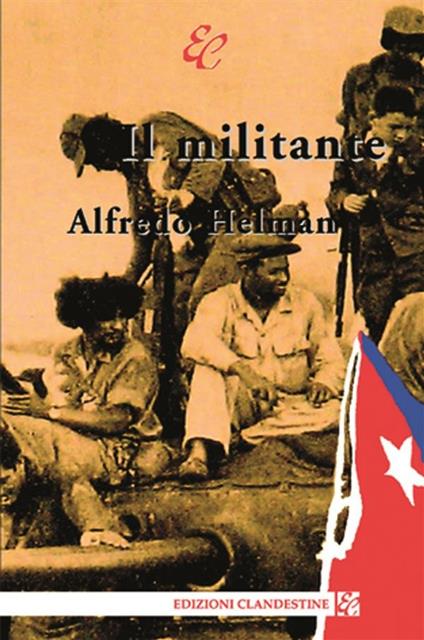Il militante - Alfredo Helman,M. M. Yagüe - ebook