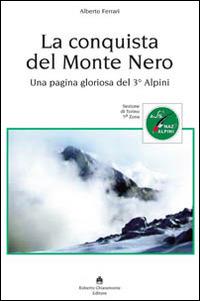La conquista del Monte Nero. Una pagina gloriosa del 3° alpini - Alberto Ferrari - copertina