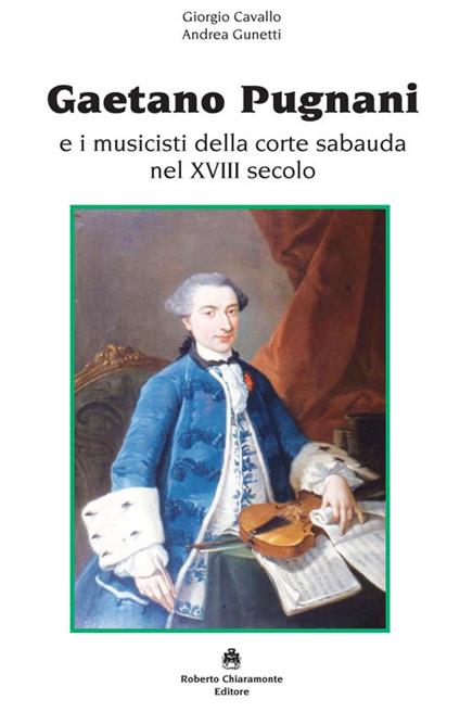 Gaetano Pugnani e i musicisti della corte sabauda nel XVIII secolo - Giorgio E. Cavallo - copertina