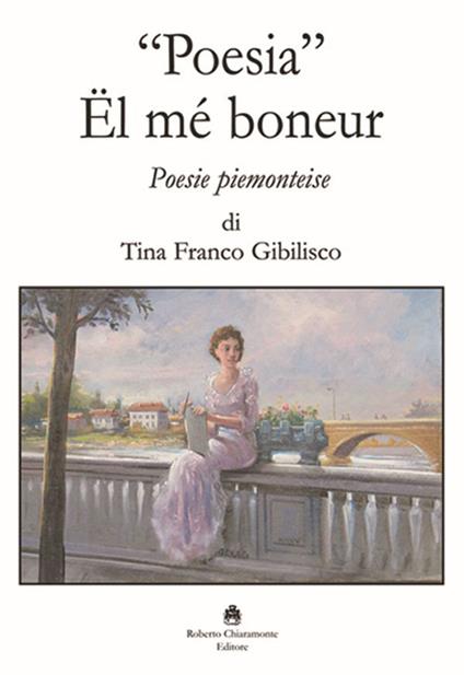 «Poesia». Ël mé boneur. Poesie piemonteise - Tina Franco Gibilisco - copertina