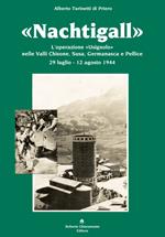 «Nachtigall». L’operazione «Usignolo» nelle Valli Chisone, Susa, Germanasca e Pellice 29 luglio-12 agosto 1944