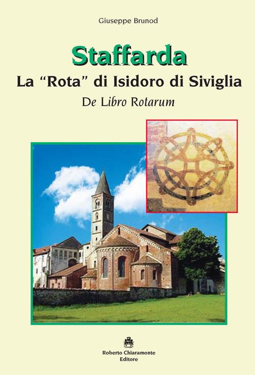 Staffarda. La «Rota» di Isidoro di Siviglia. De Libro Rotarum - Giuseppe Brunod - copertina