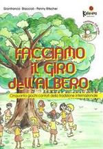 Facciamo il giro dell'albero, Cinquanta giochi cantati della tradizione internazionale. Con CD Audio