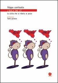 L' isola che c'è (la Sicilia che si ribella al pizzo) - Filippo Conticello - copertina
