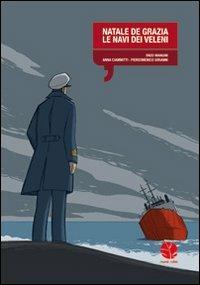 Natale De Grazia. Le navi dei veleni - Enzo Mangin,Pierdomenico Sirianni,Anna Ciammitti - copertina