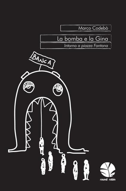 La bomba e la Gina. Intorno a piazza Fontana - Marco Codebò - ebook