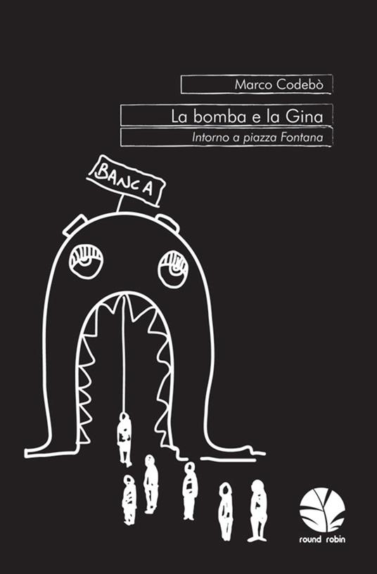La bomba e la Gina. Intorno a piazza Fontana - Marco Codebò - ebook