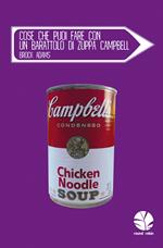 Cose che puoi fare con un barattolo di zuppa Campbell