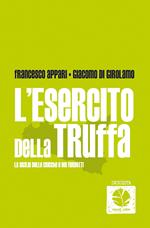 L' esercito della truffa. La Sicilia delle cricche e dei furbetti