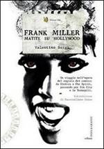 Frank Miller. Matite su Hollywood