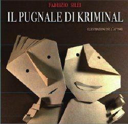 Libro Il pugnale di Kriminal. Ediz. illustrata Fabrizio Silei