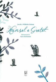 Libro Hansel e Gretel. Ediz. illustrata Jacob Grimm , Wilhelm Grimm
