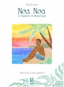 Libro Noa noa e l'amuleto di Montezuma Nicolò Savio