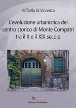 L' evoluzione urbanistica del centro storico di Monte Compatri tra X e XIX secolo