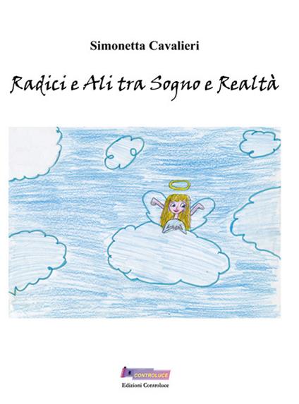 Radici e ali tra sogno e realtà - Simonetta Cavalieri - copertina