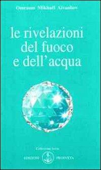 Le rivelazioni del fuoco e dell'acqua - Omraam Mikhaël Aïvanhov - copertina