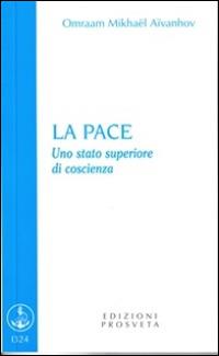 La pace. Uno stato superiore di coscienza - Omraam Mikhaël Aïvanhov - copertina