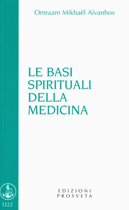 Le basi spirituali della medicina - Omraam Mikhaël Aïvanhov - copertina