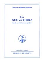 La nuova terra. Metodi, esercizi, formule e preghiere