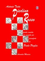 Piedino rosso. Favola condita da musiche per pianoforte di Paolo Paglia. Con CD Audio