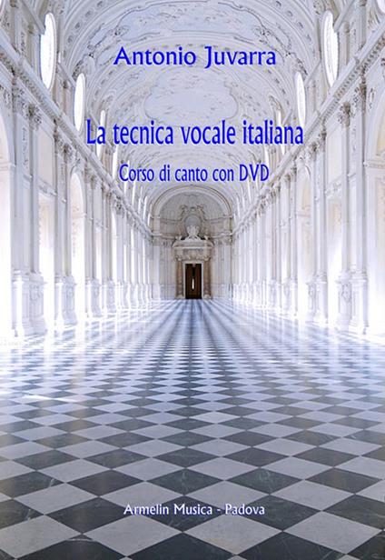 La tecnica vocale italiana. Corso di canto. Con DVD - Antonio Juvarra - copertina