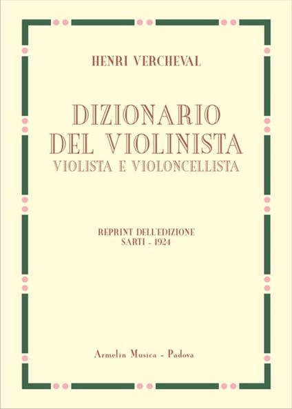 Dizionario del violinista, violista e violoncellista. Edizione in fac-simile dell'edizione italiana 1924 - Henri Vercheval - copertina