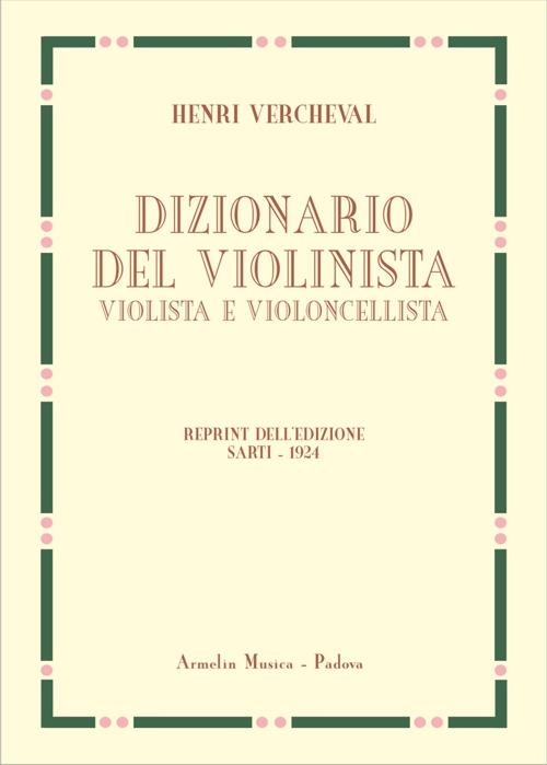 Dizionario del violinista, violista e violoncellista. Edizione in fac-simile dell'edizione italiana 1924 - Henri Vercheval - copertina