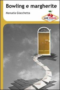 Bowling e margherite - Manuela Giacchetta - copertina