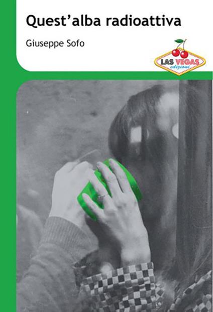 Quest'alba radioattiva - Giuseppe Sofo - copertina