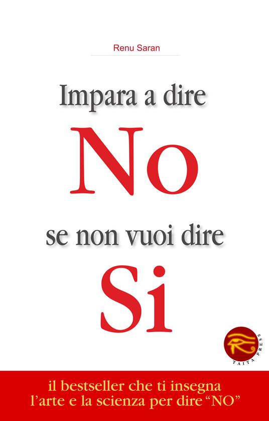 Impara a dire no se non vuoi dire sì - Renu Saran - copertina