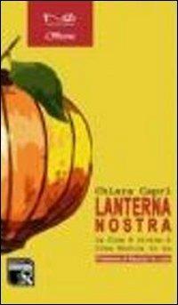 Lanterna nostra. La Cina è vicina e Cosa Nostra lo sa - Chiara Caprì - copertina
