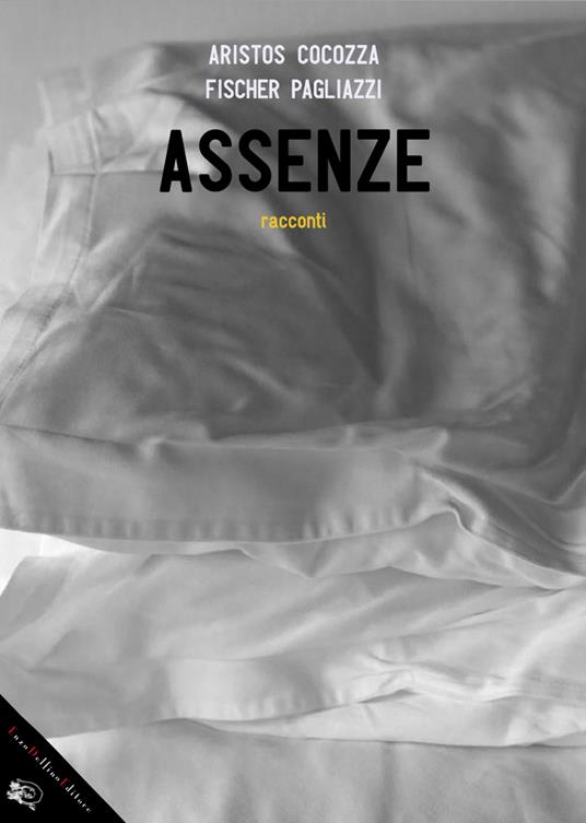 Assenze - Aristos,Domenico Cocozza,Adriano Fischer,Leonardo Pagliazzi - ebook