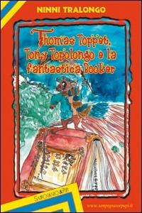 Thomas Toppet, Tony Topolongo e la fantastica booker. Ediz. illustrata - Nino Tralongo - copertina