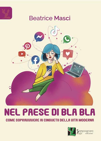 Nel paese di Bla Bla. Come sopravvivere ai cinguettii della vita moderna - Beatrice Masci - copertina