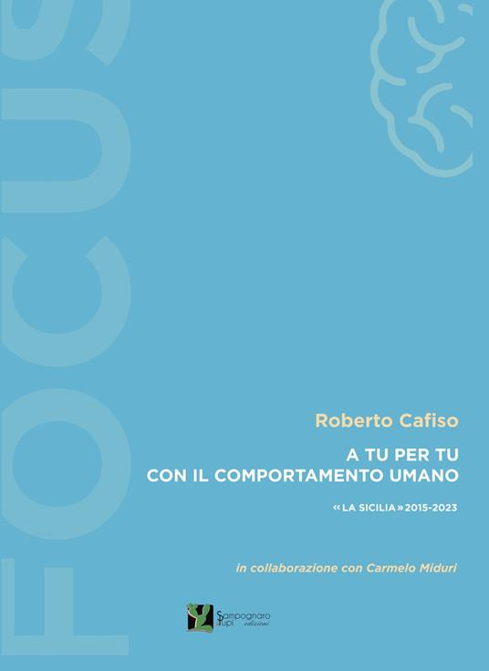 A tu per tu con il comportamento umano. «La Sicilia» 2015-2023 - Roberto Cafiso - copertina