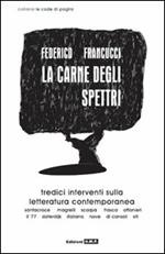 La carne degli spettri. Tredici interventi sulla letteratura contemporanea