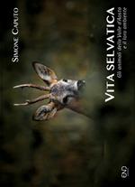 Vita selvatica. Gli animali della Valle d'Aosta e il loro ambiente. Ediz. illustrata