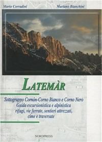 Latemar. Sottogruppo Cornòn-Corno. Bianco e Corno nero - Mario Corradini,Mariano Bianchini - copertina