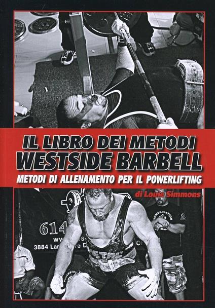 Il libro dei metodi Westside Barbell. Metodi di allenamento per il powerlifting - Louie Simmons - copertina