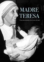 Madre Teresa, una missionaria al servizio di tutti