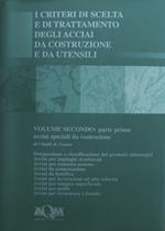 I criteri di scelta e di trattamento degli acciai da costruzione e da utensili. Vol. 2\1: Acciai speciali da costruzione.