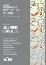 Atlante micrografico dei metalli e delle leghe non ferrose. Ediz. per la scuola. Vol. 2: Alluminio e sue leghe.