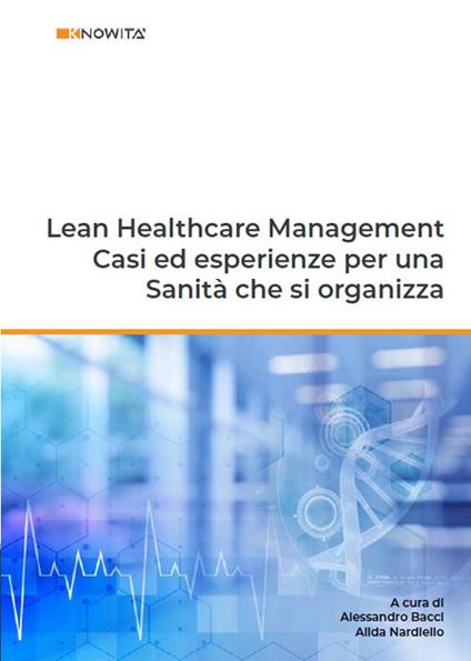 Lean healthcare management. Casi ed esperienze per una sanità che si organizza - copertina