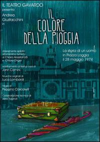 Il colore della pioggia. Piazza della Loggia, storie ai margini di una strage - Chiara Abastanotti,Chiara Onger - copertina