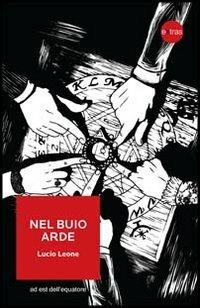 Nel buio arde - Lucio Leone - copertina