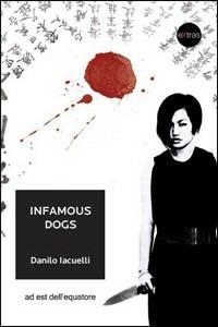 Infamous dogs. Ediz. italiana - Danilo Iacuelli - copertina